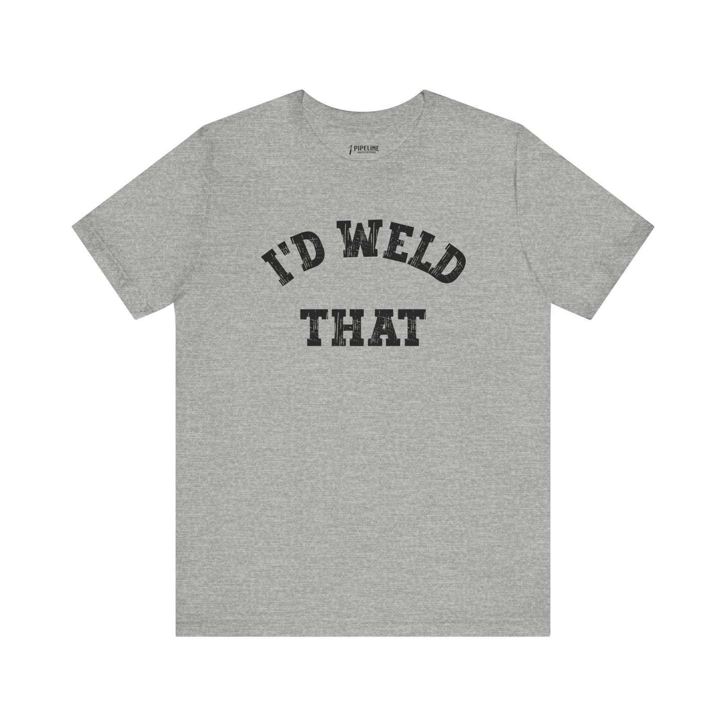 I'd Weld That